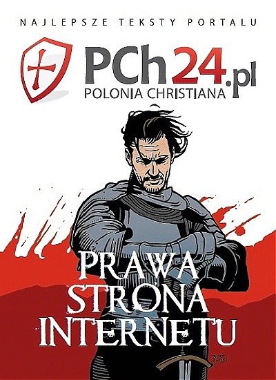 Najlepsze teksty dziennikarzy i publicystów PCh24.pl